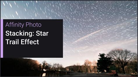 Stacking Star Trail Effect Affinity Photo Youtube