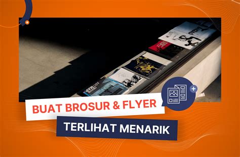 Bagaimana Membuat Desain Brosur dan Flyer Terlihat Menarik??? - Jasa