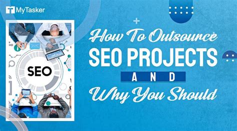 How And Why You Should Outsource Seo Projects Learn More