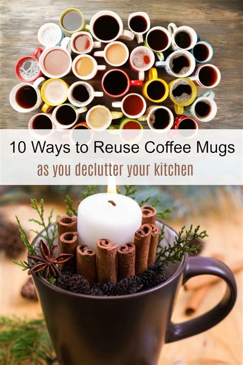 10 Uses For Coffee Mugs As You Declutter Your Kitchen Coffee Mug