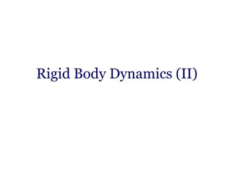 Ppt Rigid Body Dynamics Ii Powerpoint Presentation Free Download