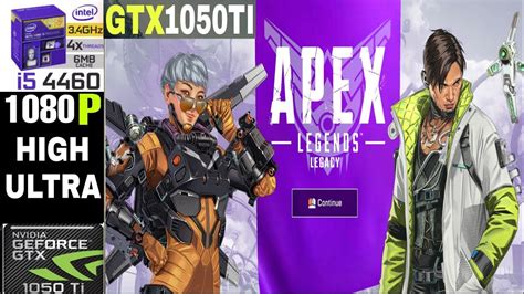 Apex Legends Legacy Season 9 Nvidia Gtx1050ti 4gb I5 4460 16gb