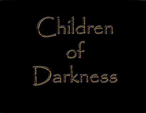 Children Of Darkness By Morpheusnoctifer On Deviantart