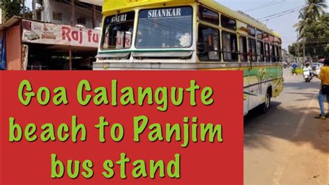 goa calangute beach to panjim bus stand how to travel in goa cheap and best rs 40 hd