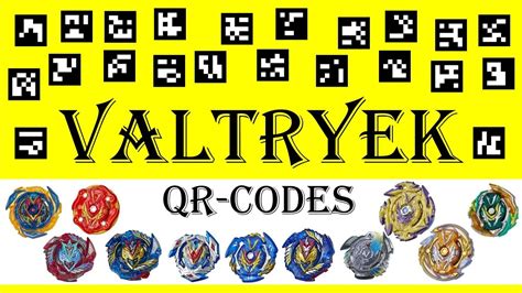 All Valtryek Qr Codes Beyblade Burst App Bey Fights