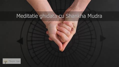 Meditatie Ghidata Cu Shankha Mudra Prostata Temper Yoga
