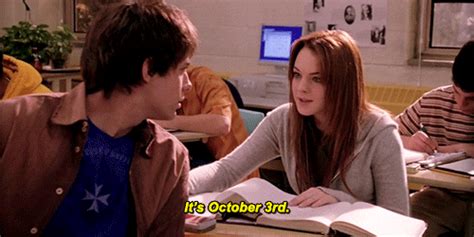 There is an applicable mean girls quote for practically every situation. My Breasts Can Always Tell When... It's October 3rd ...