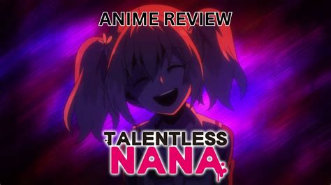 Talentless Nana Anime Review Youtube