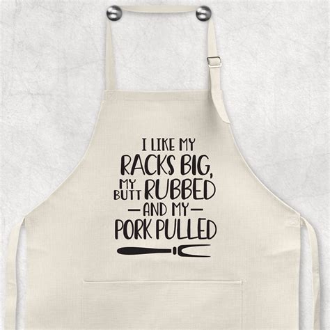I Like Big Racks My Meat Rubbed And My Pork Pulled Apron Men S Funny Bbq Apron Cooking Apron