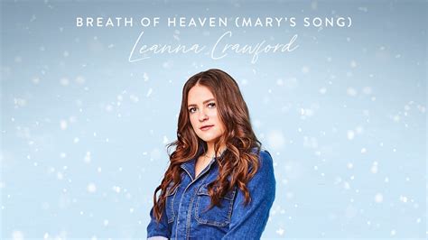 leanna crawford breath of heaven mary s song [official audio] youtube