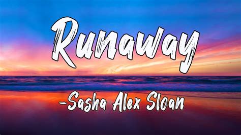 Runaway Lyrics Sasha Alex Sloan Core Lyrics Youtube