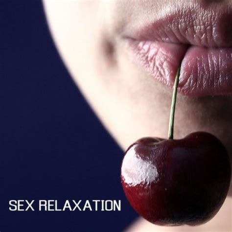 Sex Relaxation Music For Sex Sensual Music Relaxing Sounds And Sexy Music Jazz By Sex