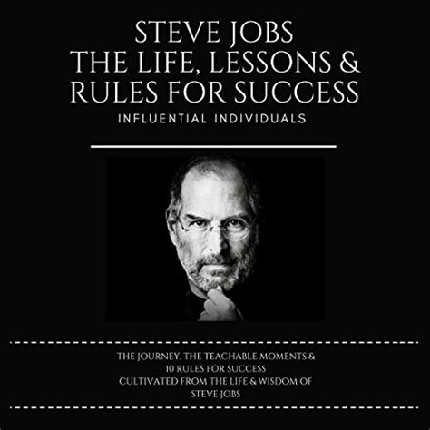 Steve Jobs The Life Lessons And Rules For Success By Influential