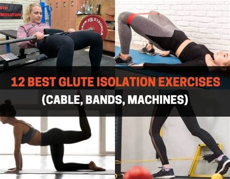 12 Best Glute Isolation Exercises Sculpt A Strong Booty