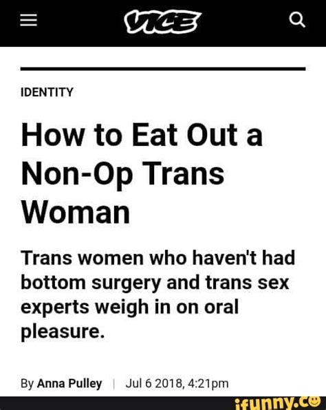 How To Eat Out A Non Op Trans Woman Trans Women Who Haven T Had Bottom Surgery And Trans Sex