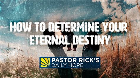 How To Determine Your Eternal Destiny Pastor Ricks Daily Hope Youtube