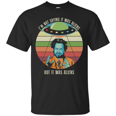Giorgio Tsoukalos Im Not Saying It Was Aliens But It Was Aliens T