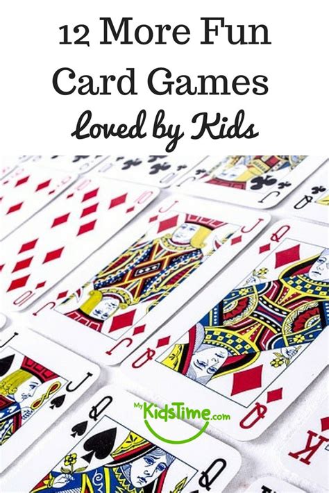 12 More Fun Card Games Loved By Kids Fun Card Games Card Games For
