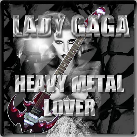 Spot On The Covers Lady Gaga Heavy Metal Lover Fanmade Cover