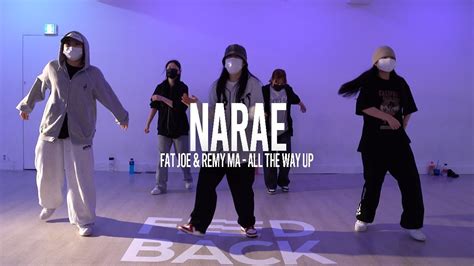 Fat Joe Remy Ma All The Way Up Narae Choreography Youtube