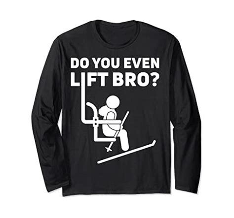 Do You Even Lift Bro Ski Lift Themed T For Skiing Lovers