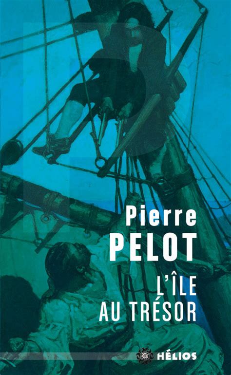 L'Île au trésor - Pierre PELOT - Fiche livre - Critiques - Adaptations
