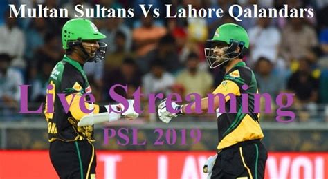 Psl 10th Match Live Ms Vs Lq Lahore Qalandars V Multan Sultans