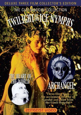 Amazon Com The Guy Maddin Collection Twilight Of The Ice Nymphs The Heart Of The World