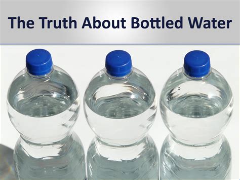 The Truth About Bottled Water