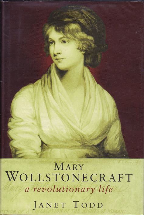 Mary Wollstonecraft A Revolutionary Life By Todd Janet Isbn 41958