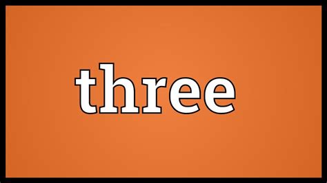 Three Meaning Youtube