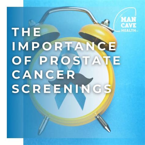The Importance Of Prostate Cancer Screenings Man Cave Health