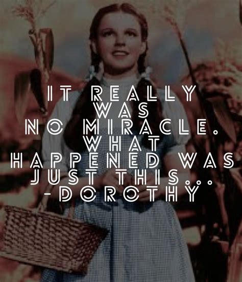 Movie Character Quote • Dorothy Wizard Of Oz