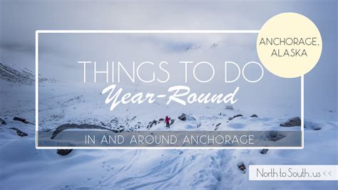 Things To Do Year Round In And Around Anchorage Alaska