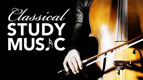 Study Music for Concentration, Instrumental Music, Classical Music ...