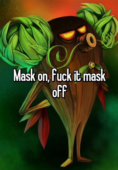 Mask On Fuck It Mask Off