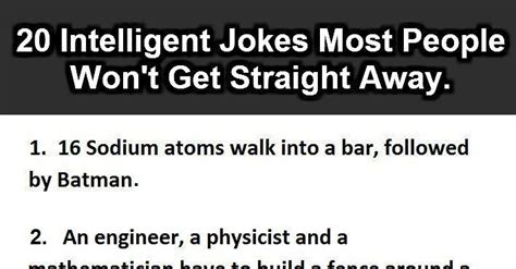 20 Intelligent Jokes Most People Wont Get Straight Away 16 Is Gold