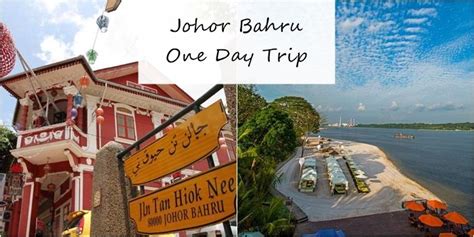 Johor Bahru Guide The Best Things To Do And See For One Day Trip In
