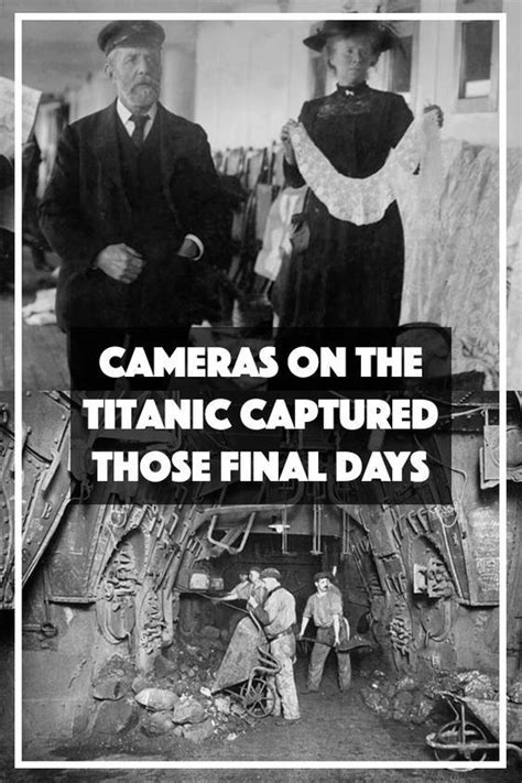 Cameras On Board The Titanic Captured What Those Final Days Were Really Like Titanic History