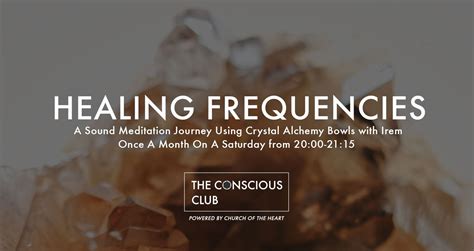 Healing Frequencies ๑ Sound Alchemy — The Conscious Club
