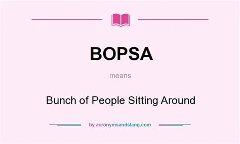 What does BOPSA mean? - Definition of BOPSA - BOPSA stands for Bunch of ...