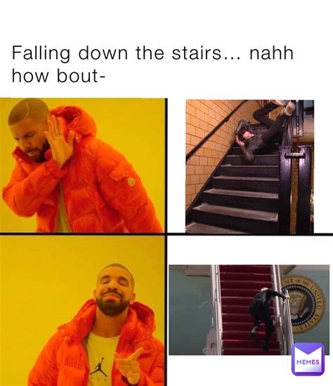 Falling Down The Stairs Nahh How Bout Lonleyweeb0 Memes