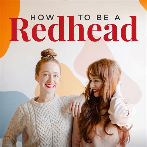 How To Be A Redhead Podcast Redhead Redhead Beauty Podcasts