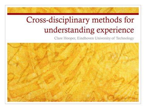 Ppt Cross Disciplinary Methods For Understanding Experience