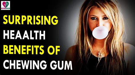 5 Surprising Health Benefits Of Chewing Gum Health Sutra Best