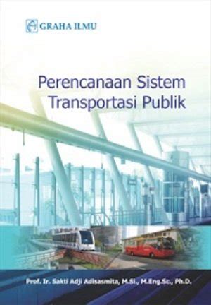 Jual Perencanaan Sistem Transportasi Publik Sakti Adji Adisasmita Ir M Si M Eng Sc