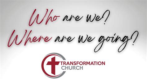 Who Are We Where Are We Going Isaiah 431 13 Transformation Church