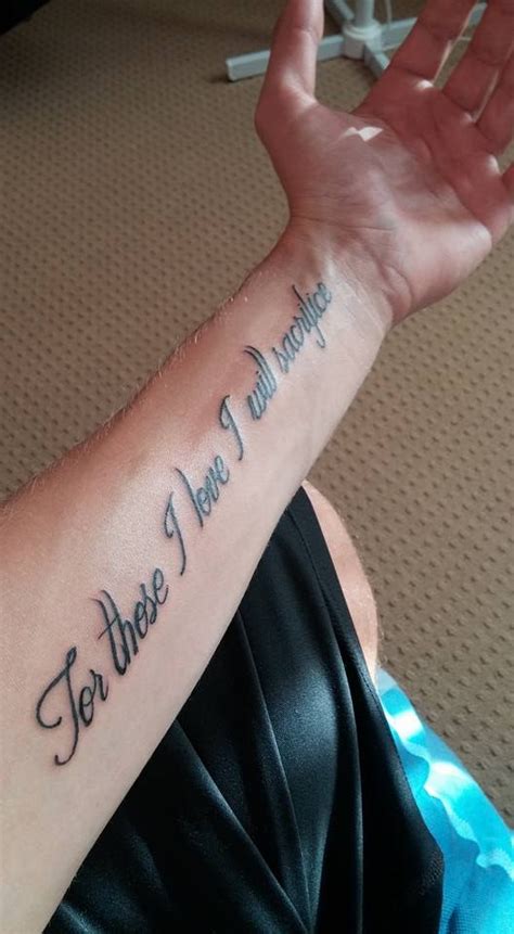 For Those I Love I Will Sacrifice Forearm Tattoo Quotes Tattoo