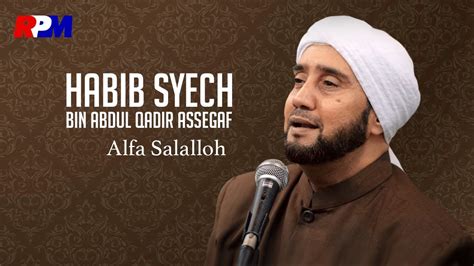 Habib Syech Bin Abdul Qodir Assegaf Alfa Salalloh Official Music Video Youtube Music