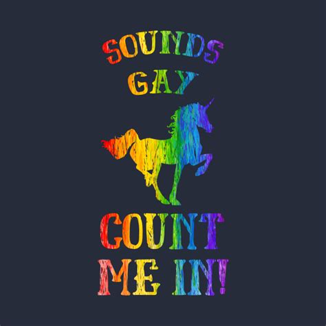 Sounds Gay Unicorn Lgbt Pride Gay T Shirt Teepublic